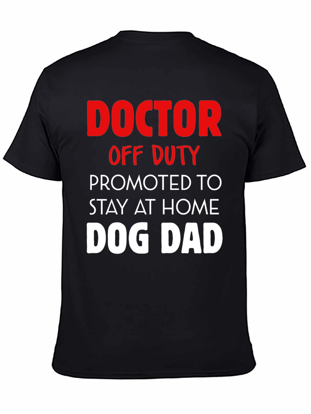 Doctor Off Duty Dog Dad Graphic Tee