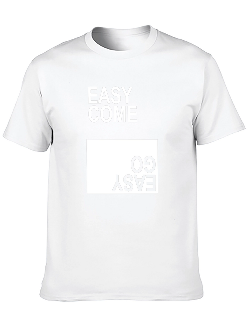 Easy Come Easy Go Graphic T-Shirt