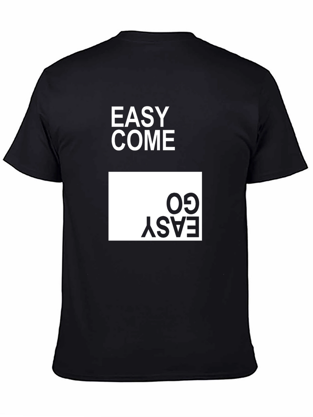 Easy Come Easy Go Graphic T-Shirt
