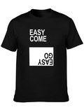 Easy Come Easy Go Graphic T-Shirt