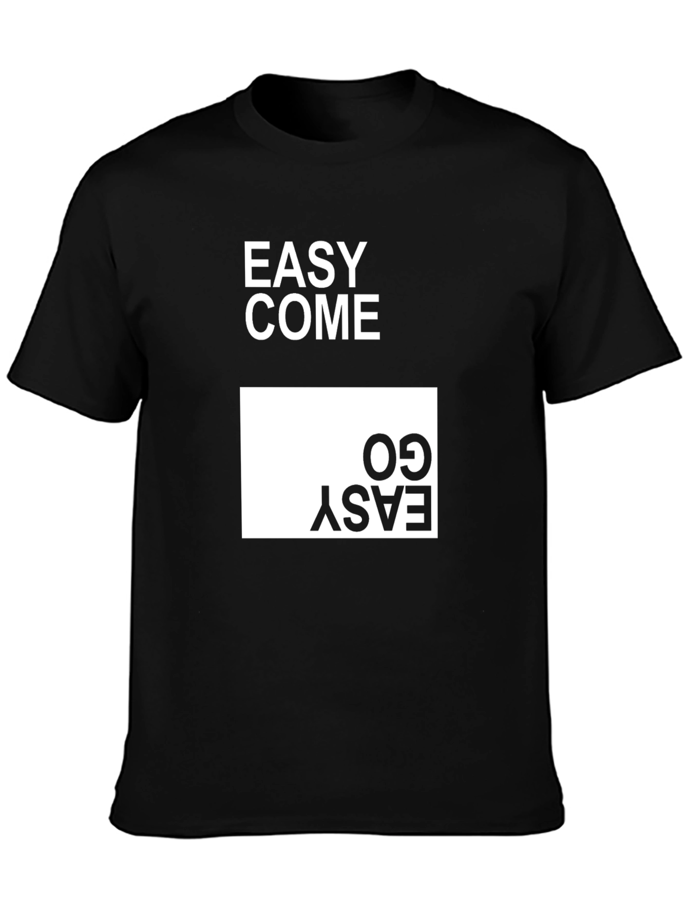 Easy Come Easy Go Graphic T-Shirt
