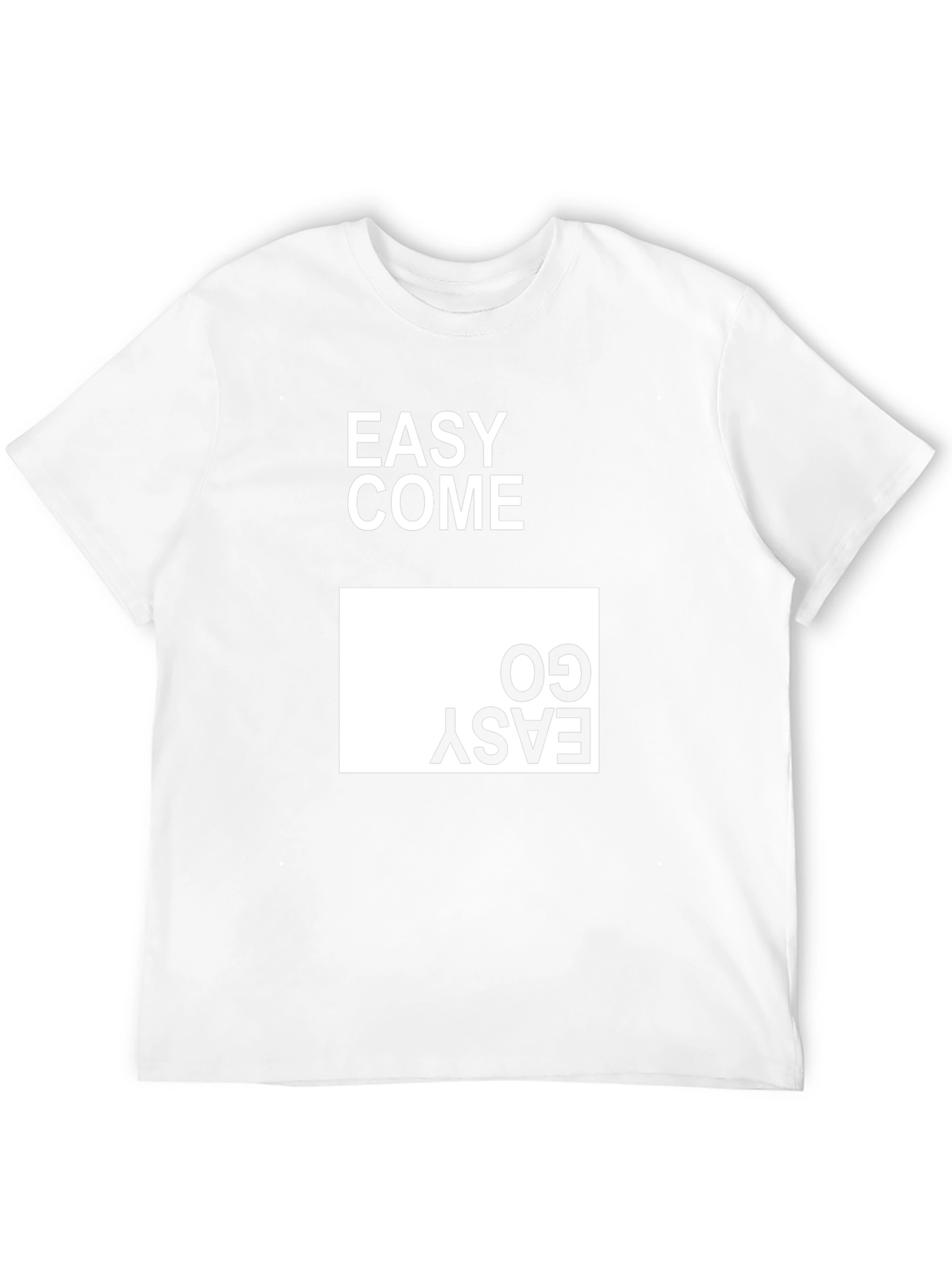 Easy Come Easy Go Graphic T-Shirt