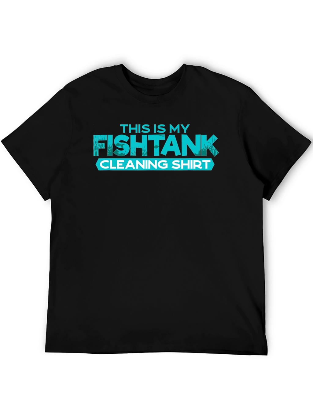 Fish Tank Cleaning Shirt - Novelty Aquarium T-Shirt