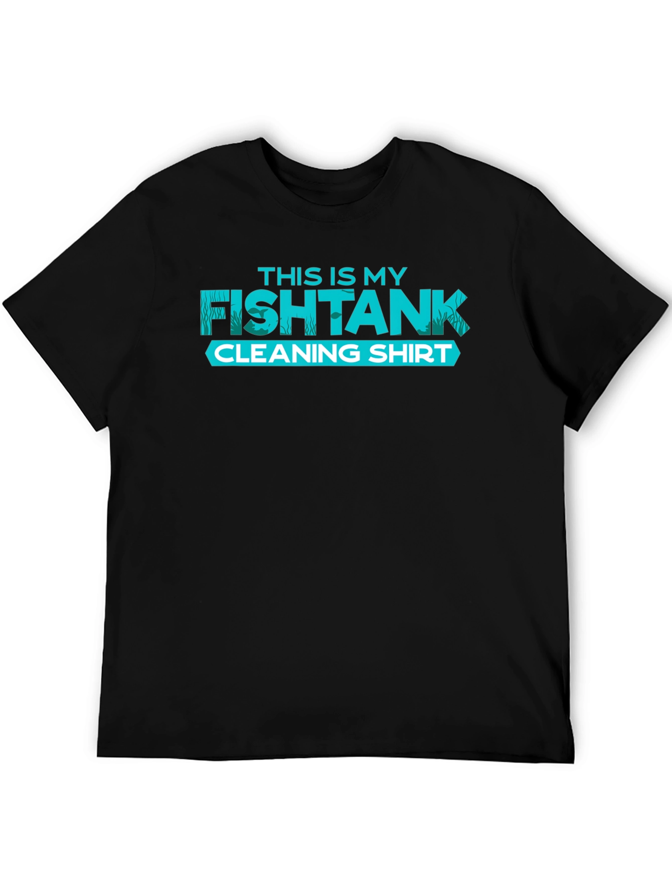 Fish Tank Cleaning Shirt - Novelty Aquarium T-Shirt