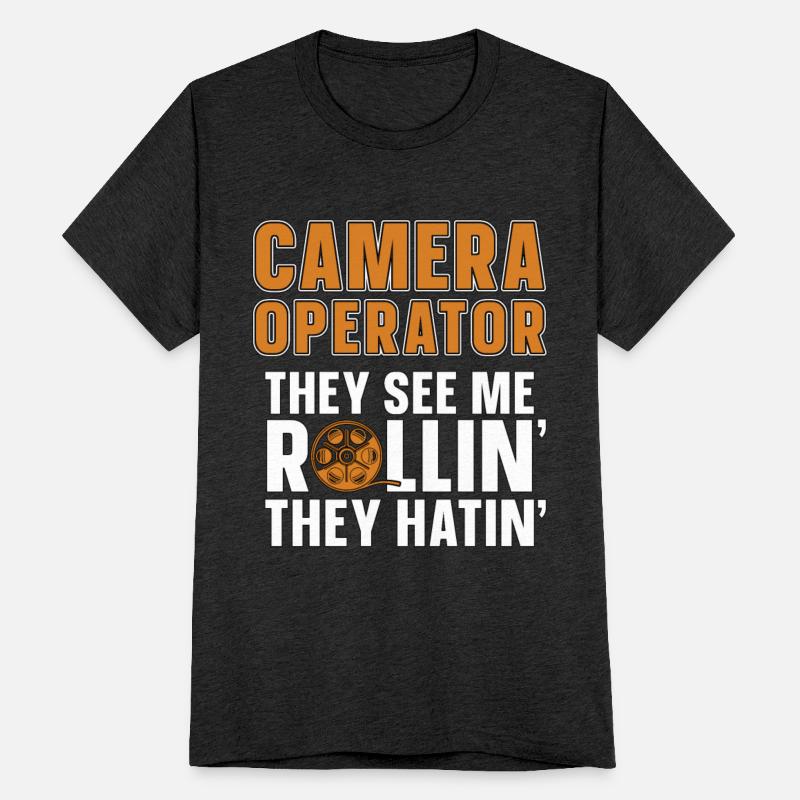 Camera Operator They See Me Rollin' Cameraman