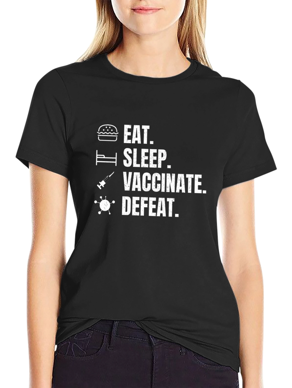 Eat Sleep Vaccinate Defeat Funny T-Shirt