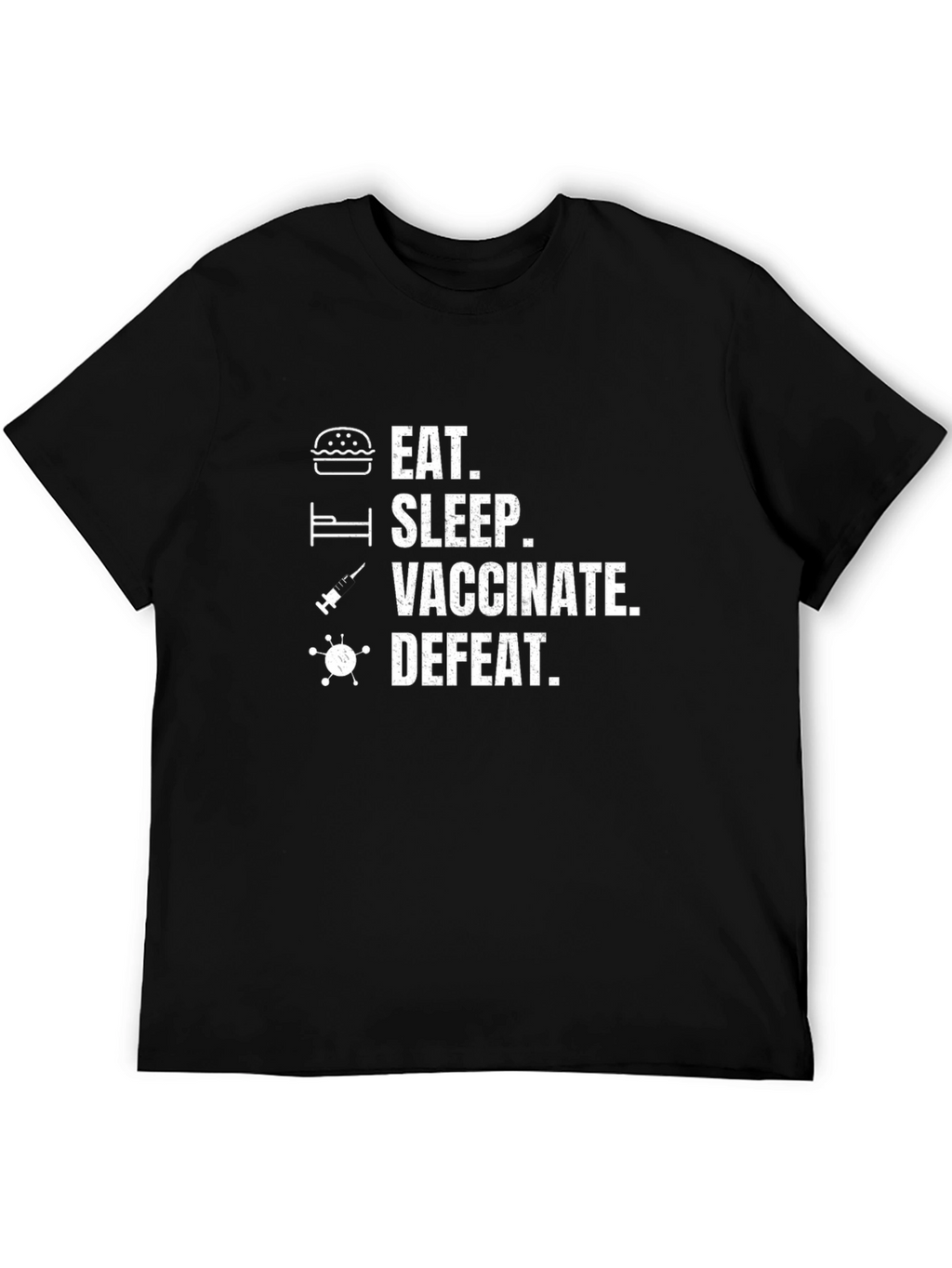 Eat Sleep Vaccinate Defeat Funny T-Shirt