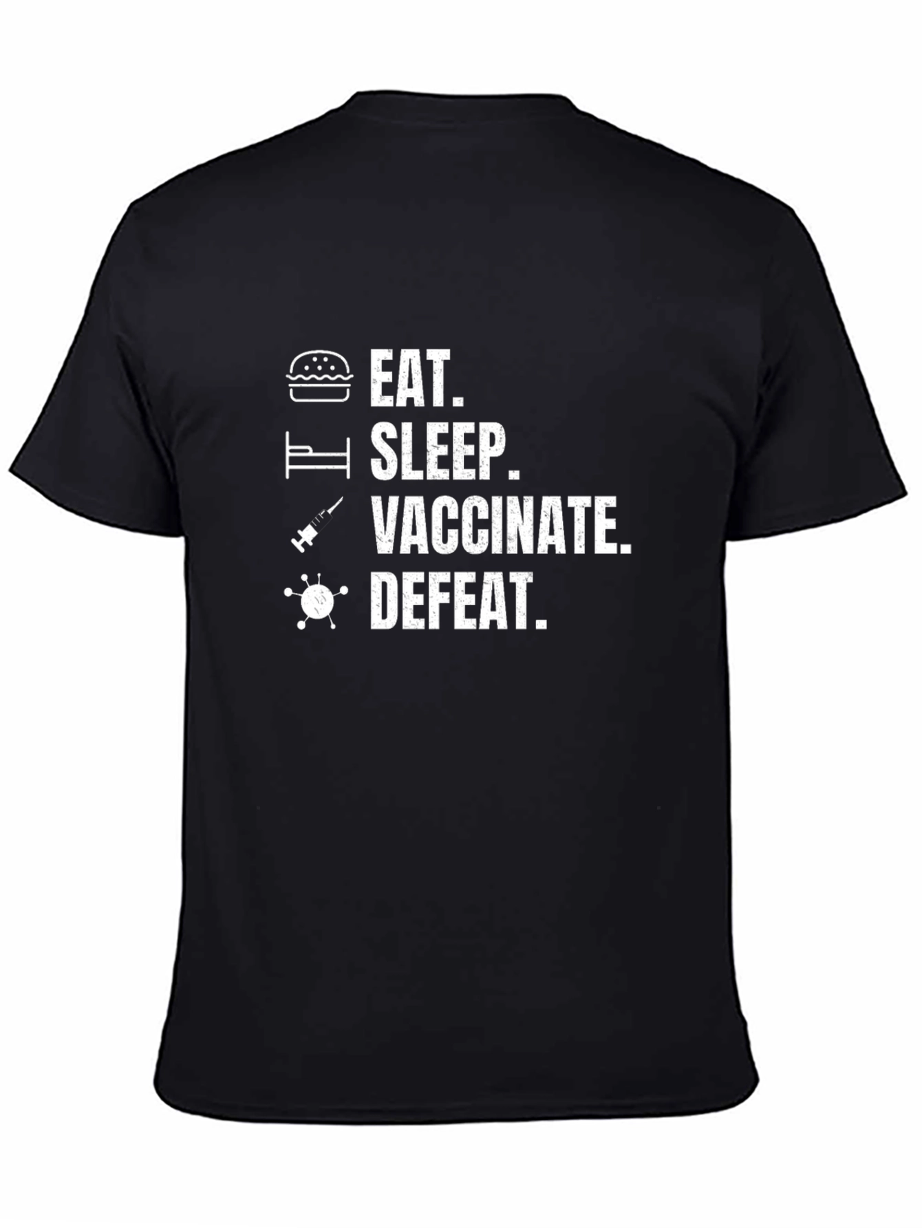 Eat Sleep Vaccinate Defeat Funny T-Shirt