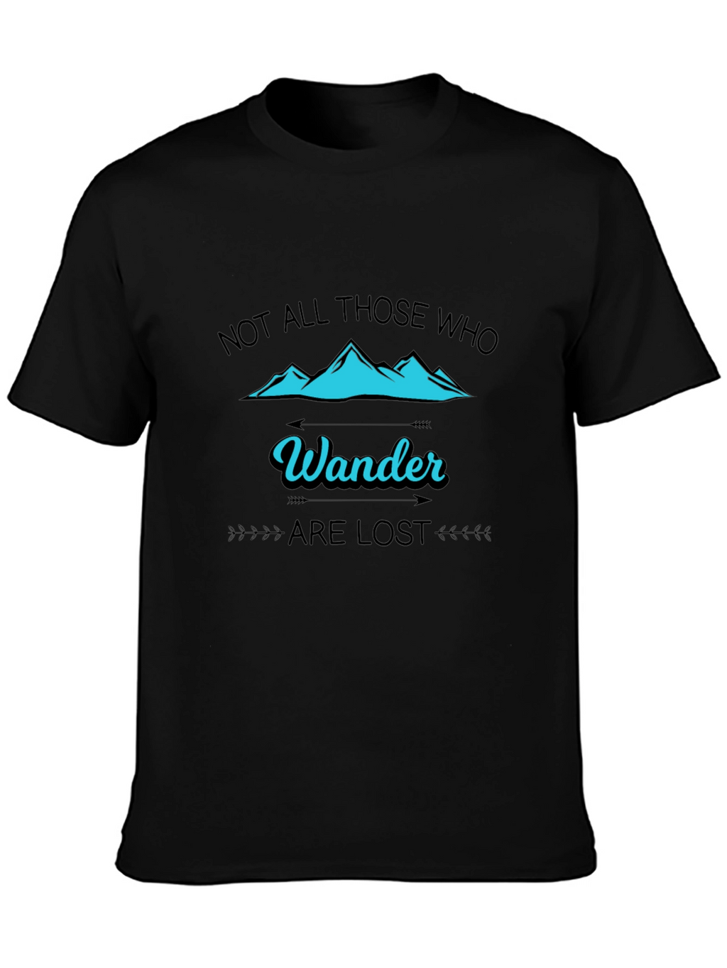 Wanderlust T-Shirt - Not All Those Who Wander