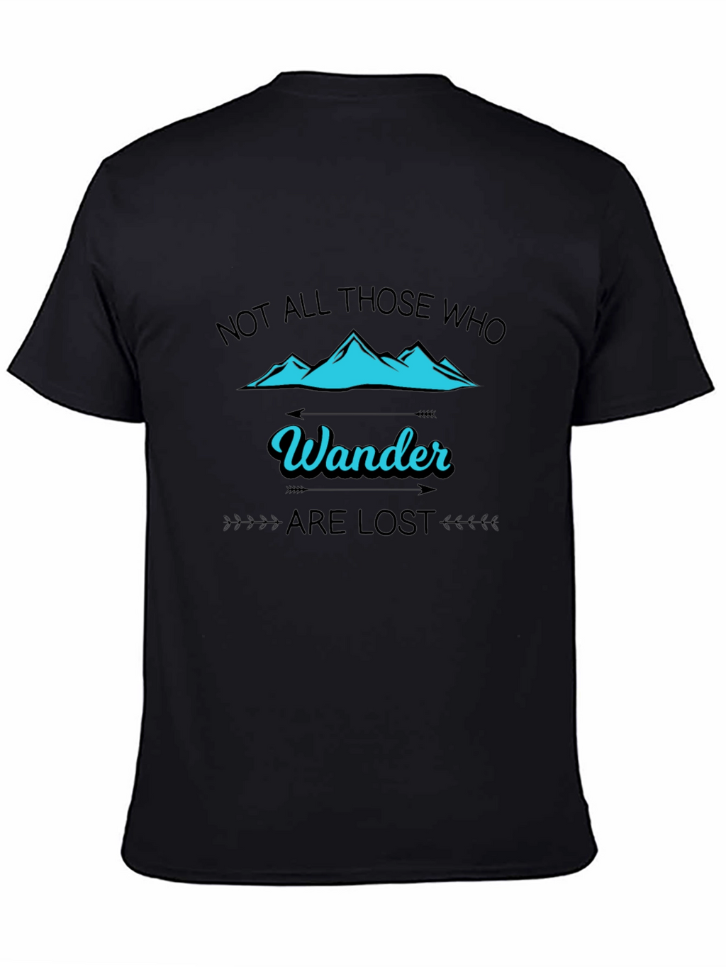 Wanderlust T-Shirt - Not All Those Who Wander