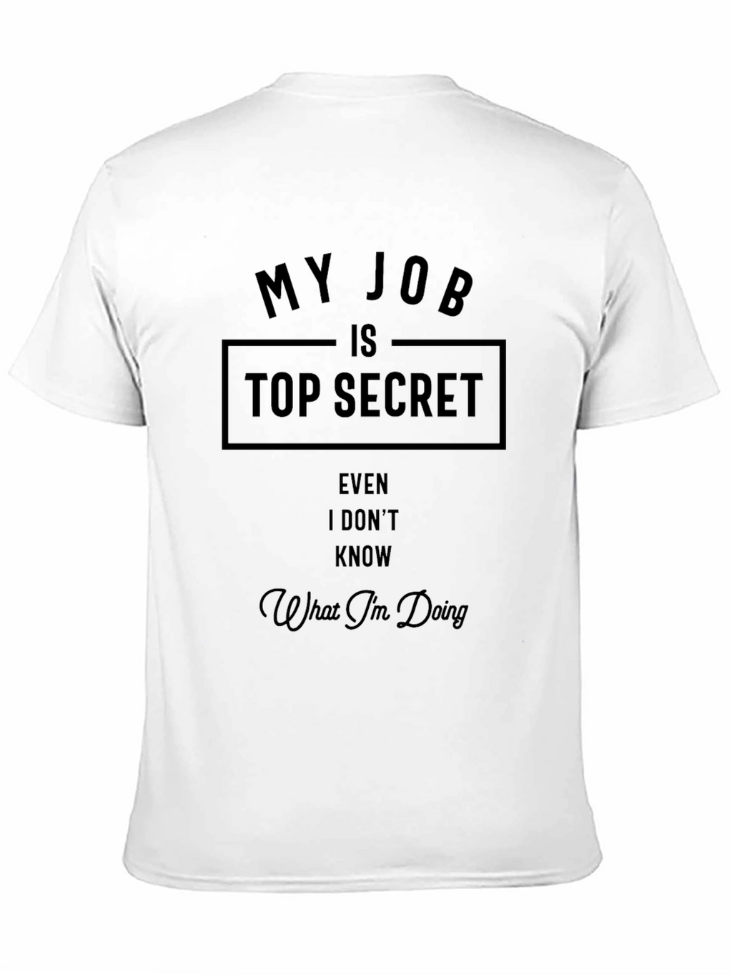 My Job Is Top Secret Graphic Tee