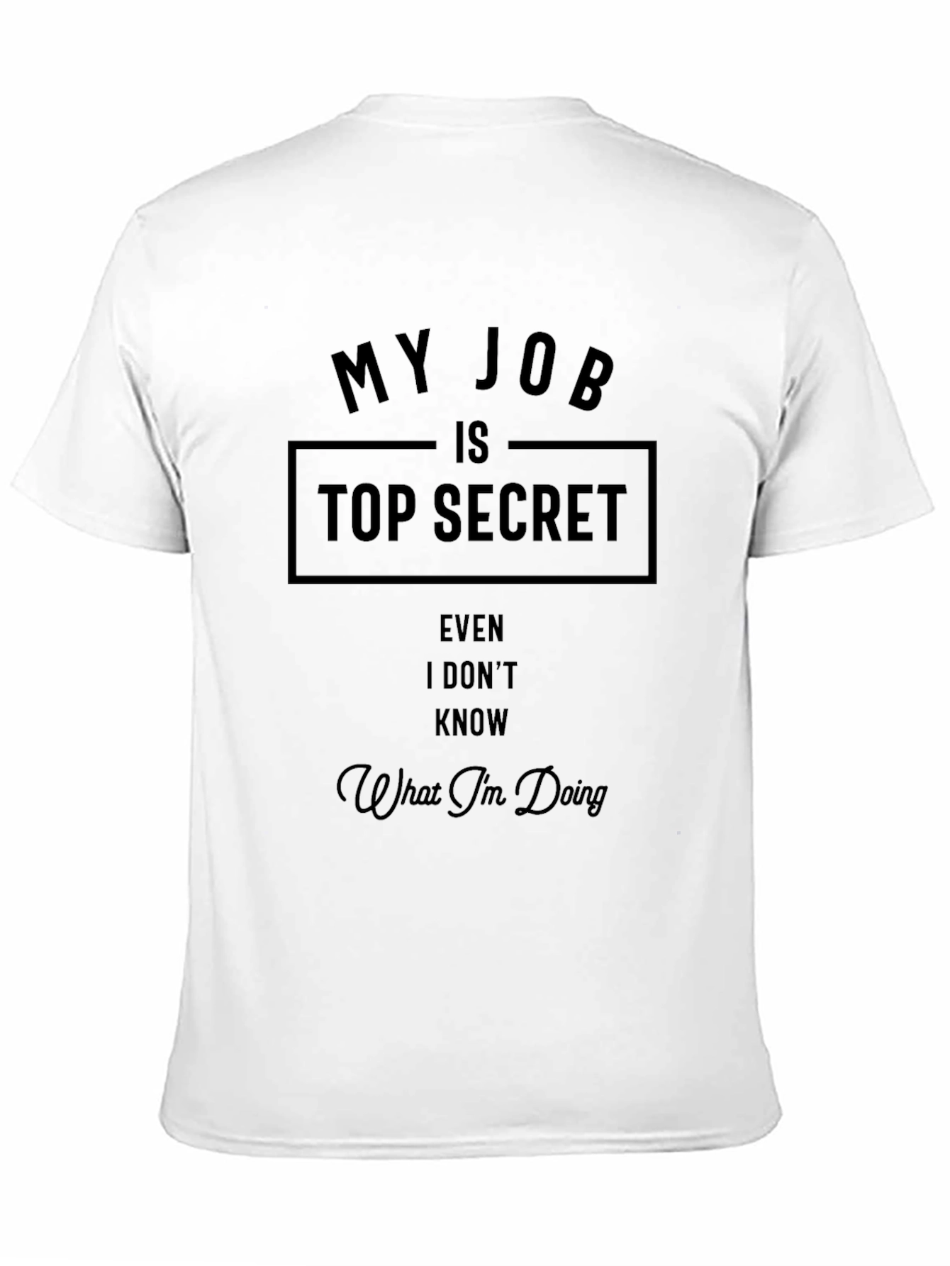 My Job Is Top Secret Graphic Tee