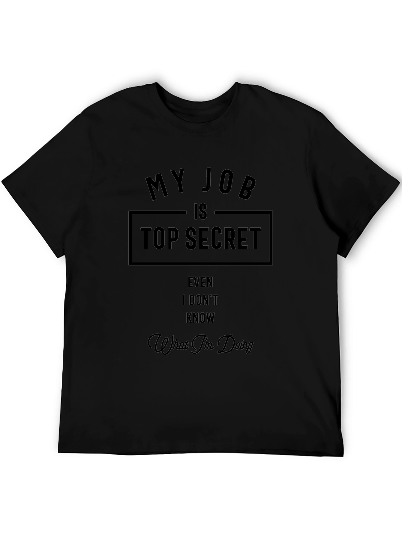 My Job Is Top Secret Graphic Tee