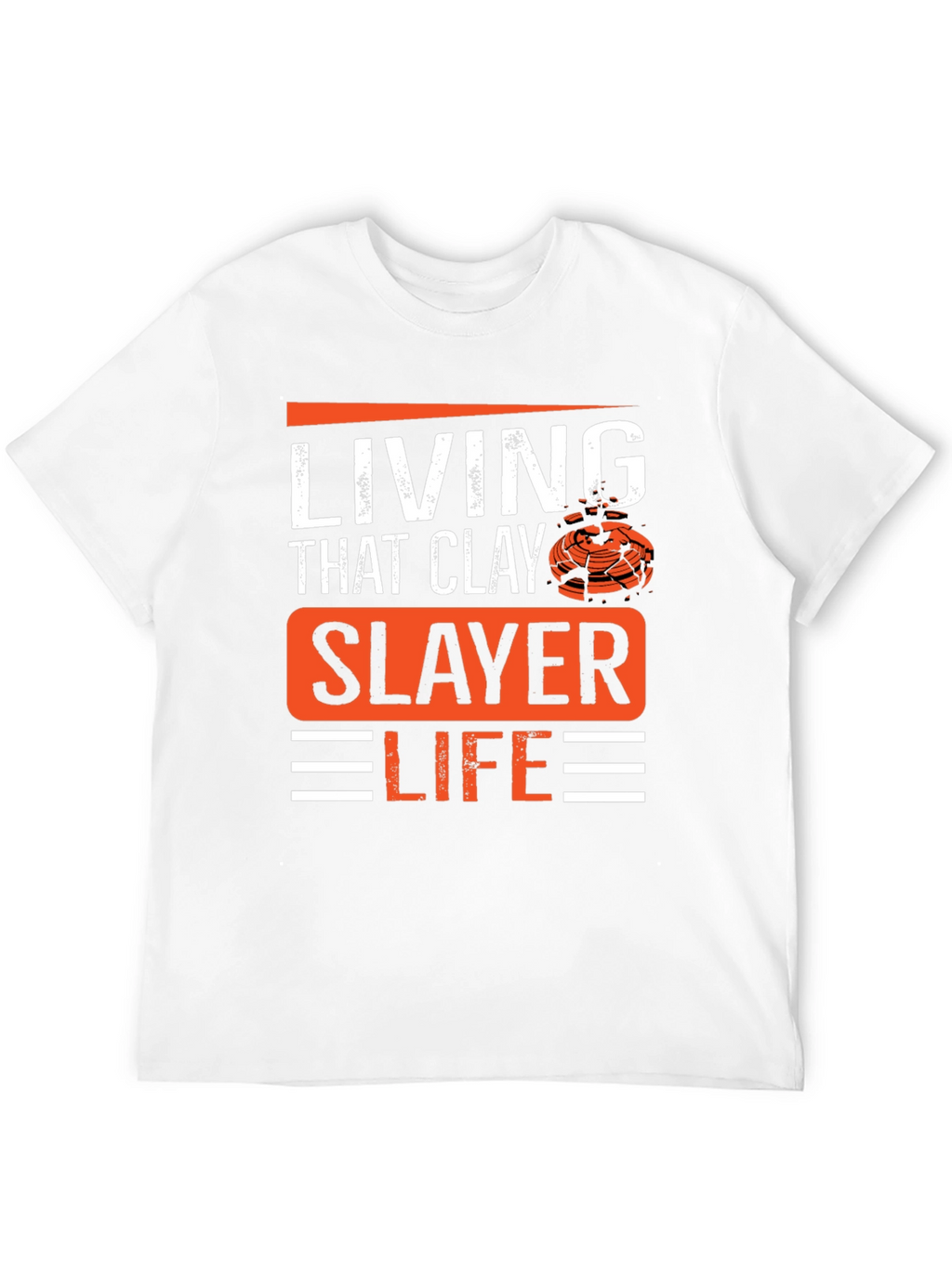 Living That Clay Slayer Life T-Shirt