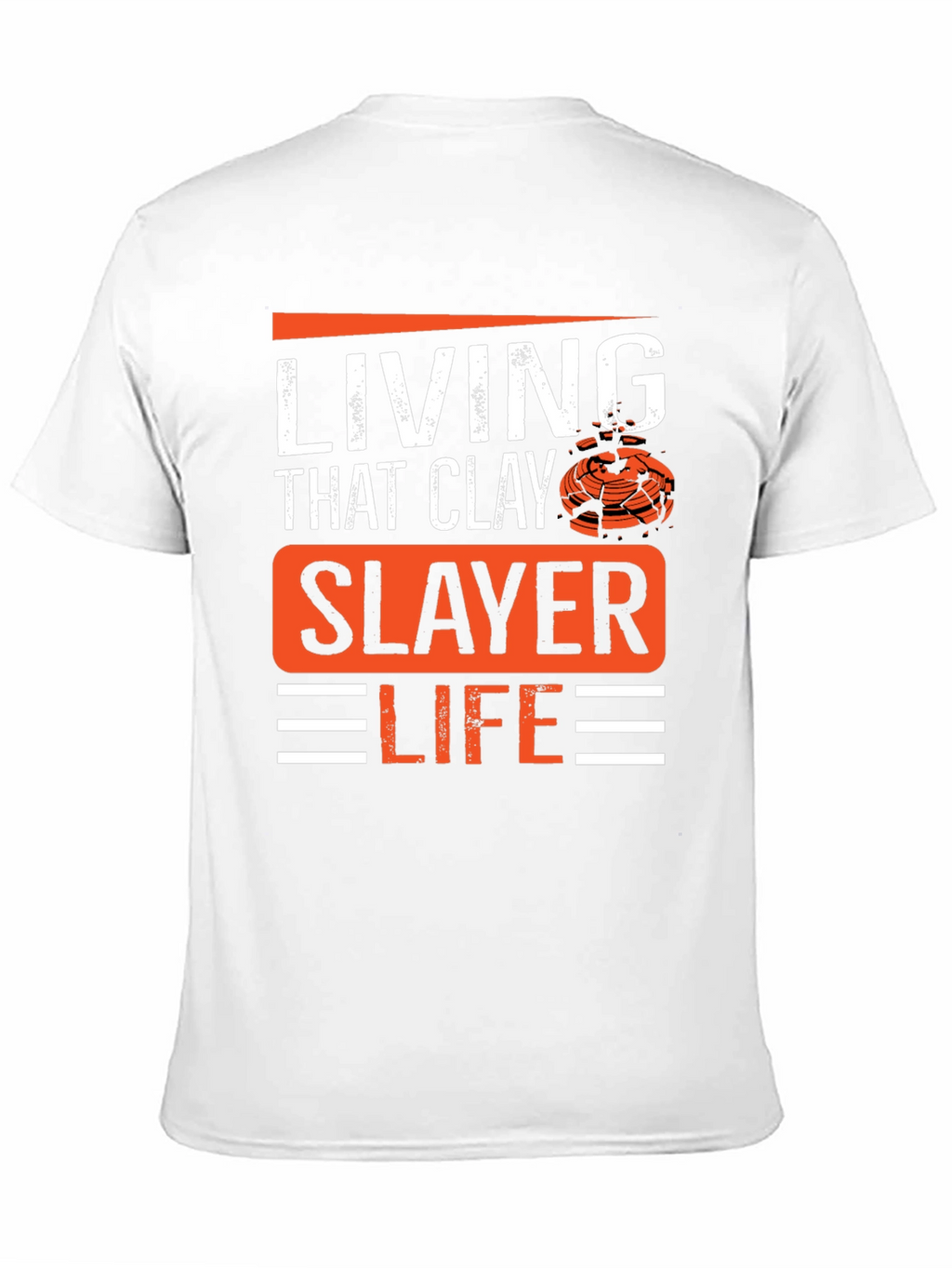 Living That Clay Slayer Life T-Shirt