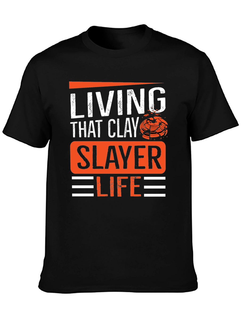 Living That Clay Slayer Life T-Shirt