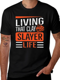 Living That Clay Slayer Life T-Shirt