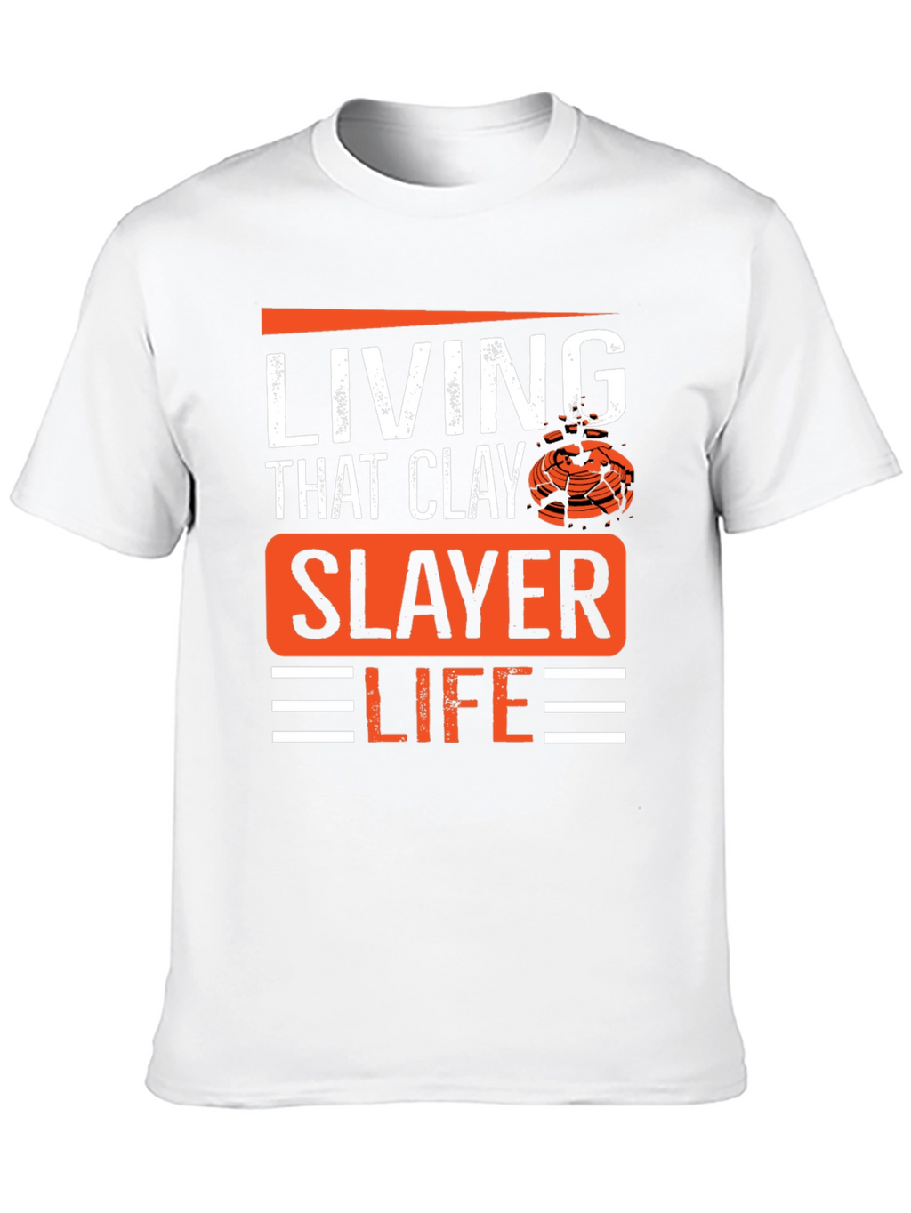 Living That Clay Slayer Life T-Shirt