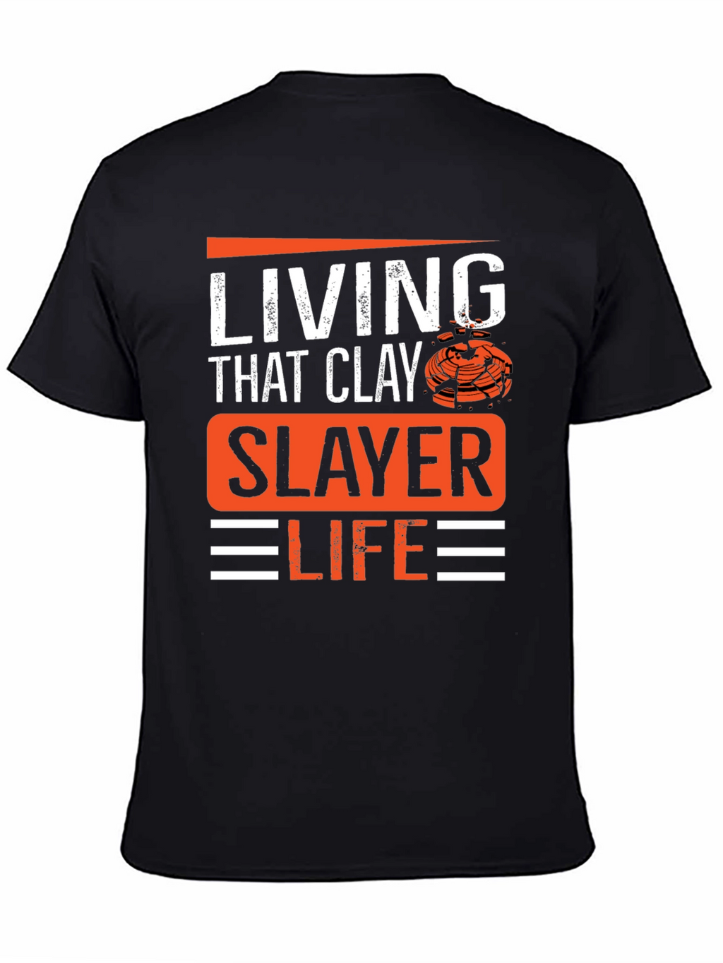 Living That Clay Slayer Life T-Shirt