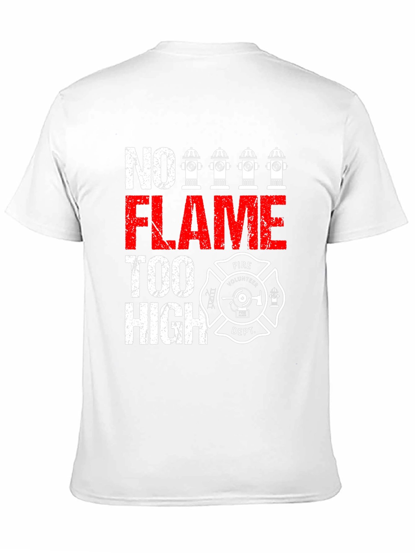 No Flame Too High Firefighter Volunteer Dept. T-Shirt