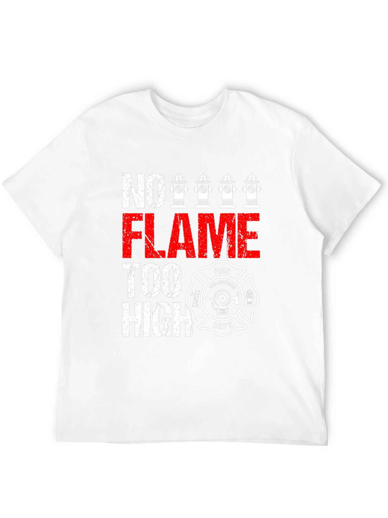 No Flame Too High Firefighter Volunteer Dept. T-Shirt