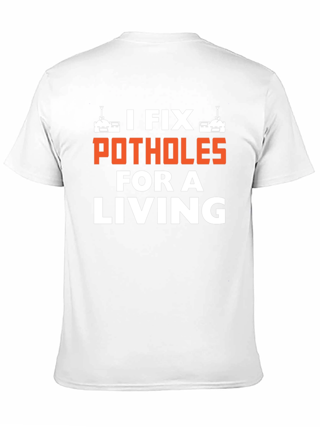 I Fix Potholes for a Living T-Shirt