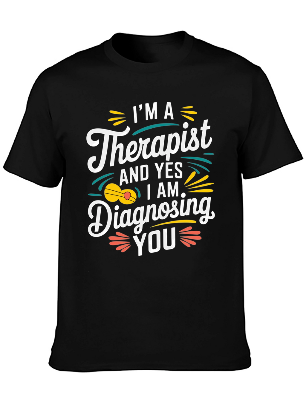 Therapist Humor Tee: Diagnosing You!