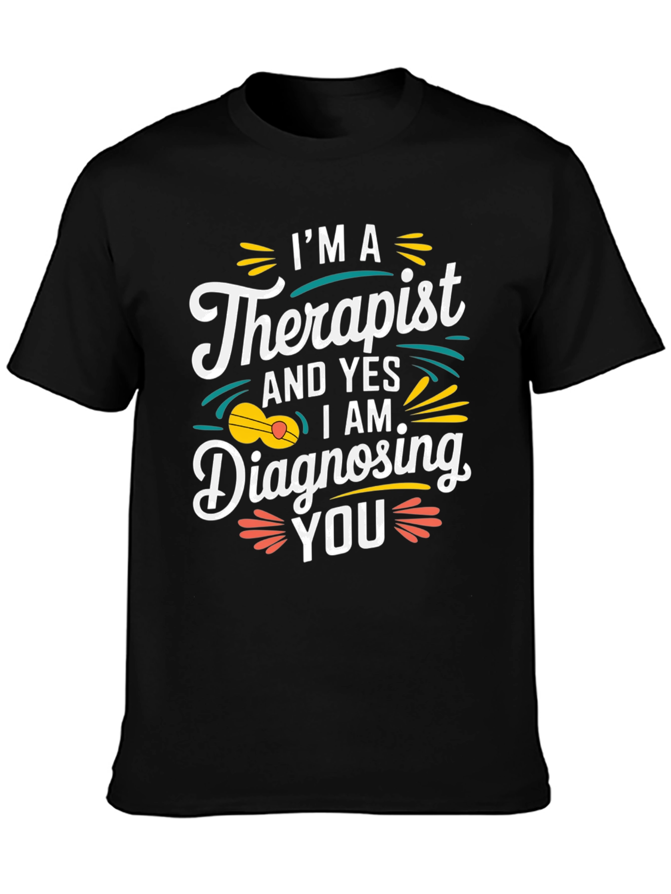 Therapist Humor Tee: Diagnosing You!