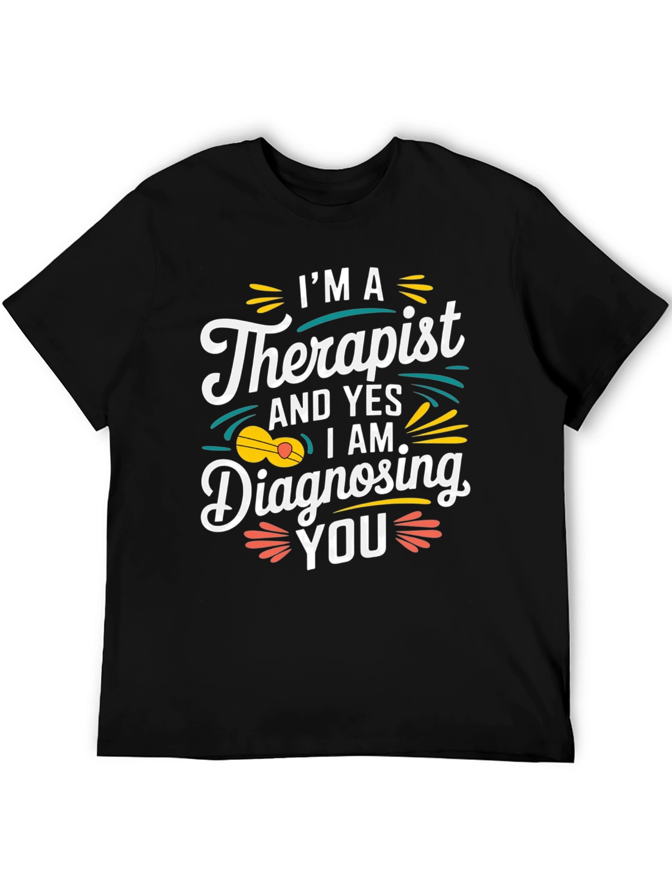 Therapist Humor Tee: Diagnosing You!