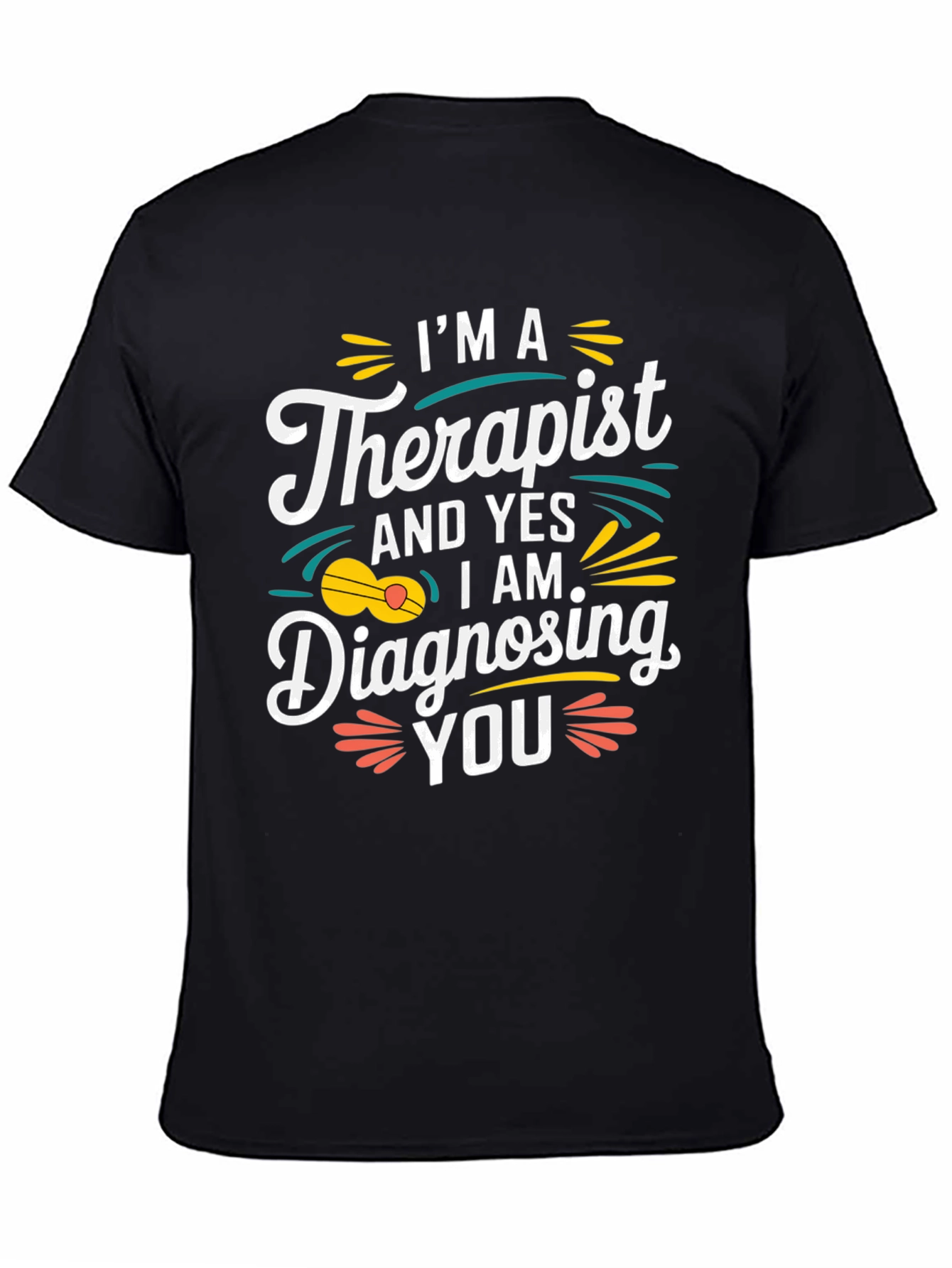 Therapist Humor Tee: Diagnosing You!