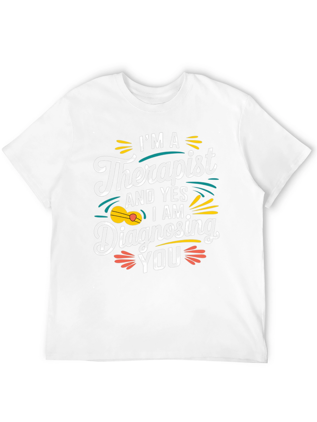 Therapist Humor Tee: Diagnosing You!