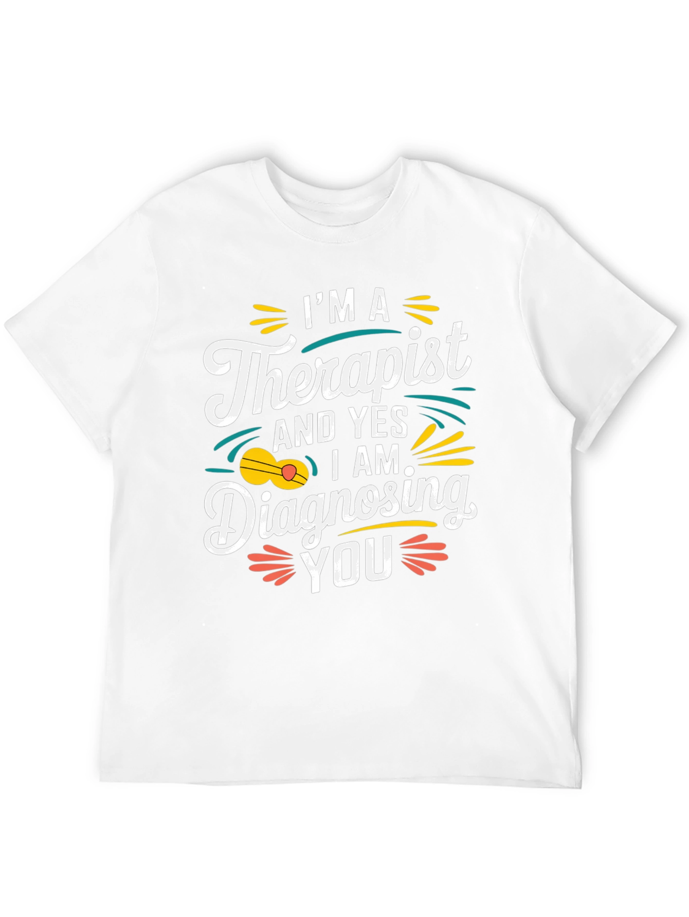 Therapist Humor Tee: Diagnosing You!