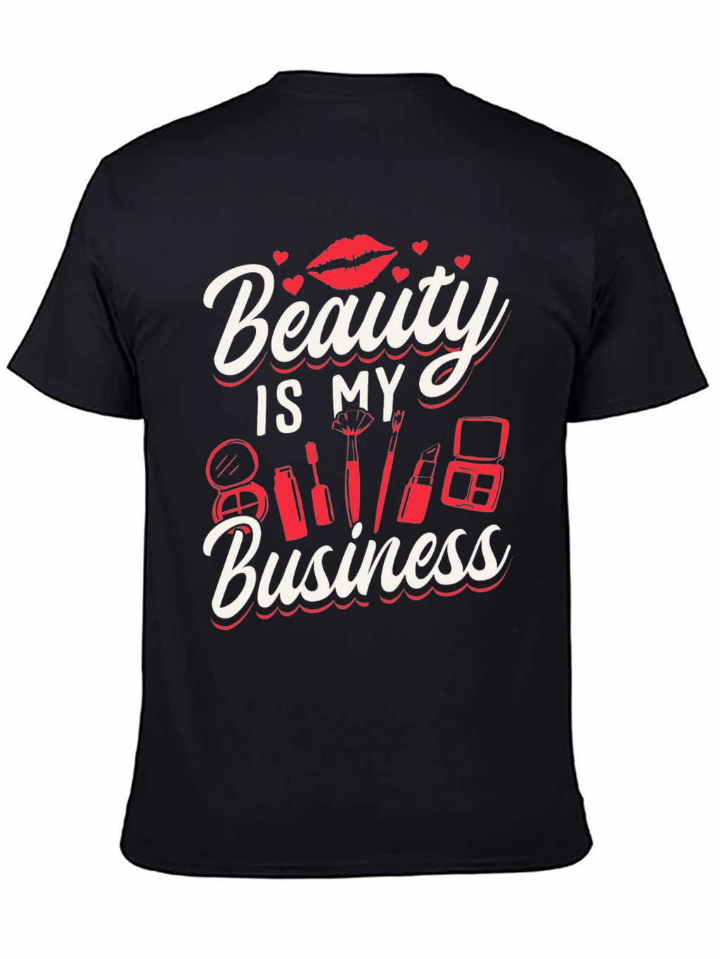 Beauty Is My Business T-Shirt - Makeup Artist Tee