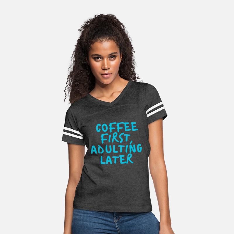 Coffee first adulting later
