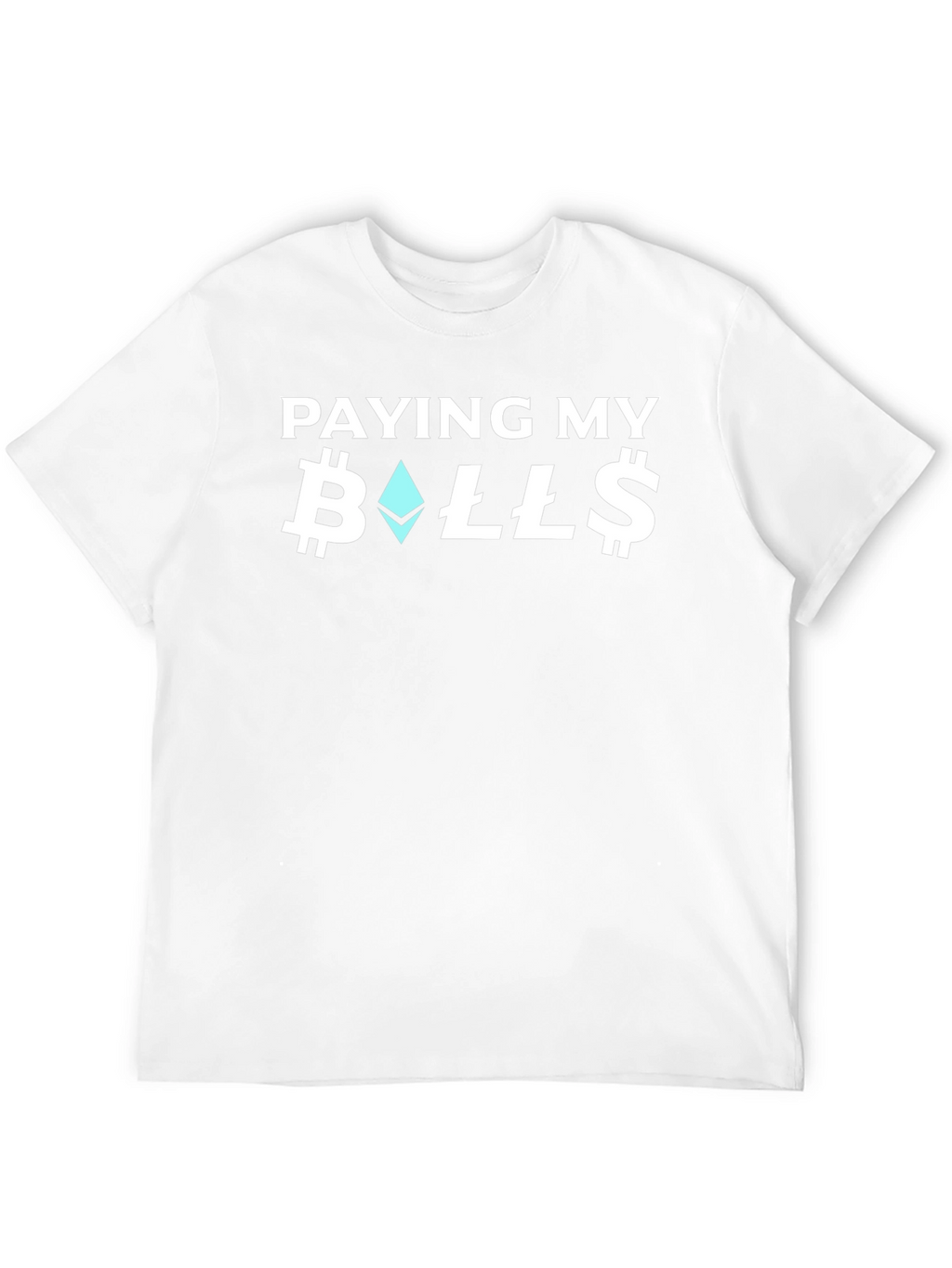 Paying My Bills Crypto T-Shirt