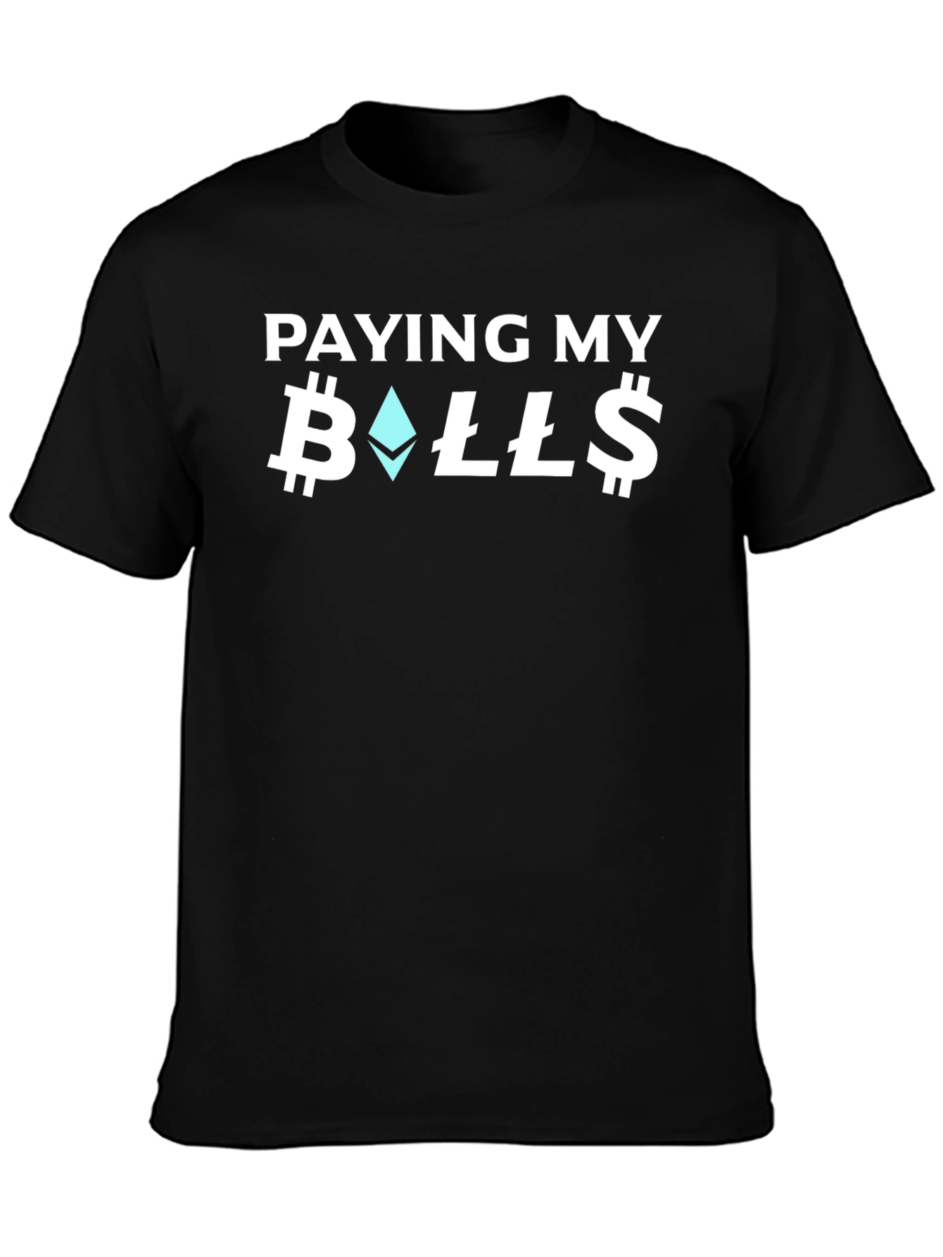 Paying My Bills Crypto T-Shirt