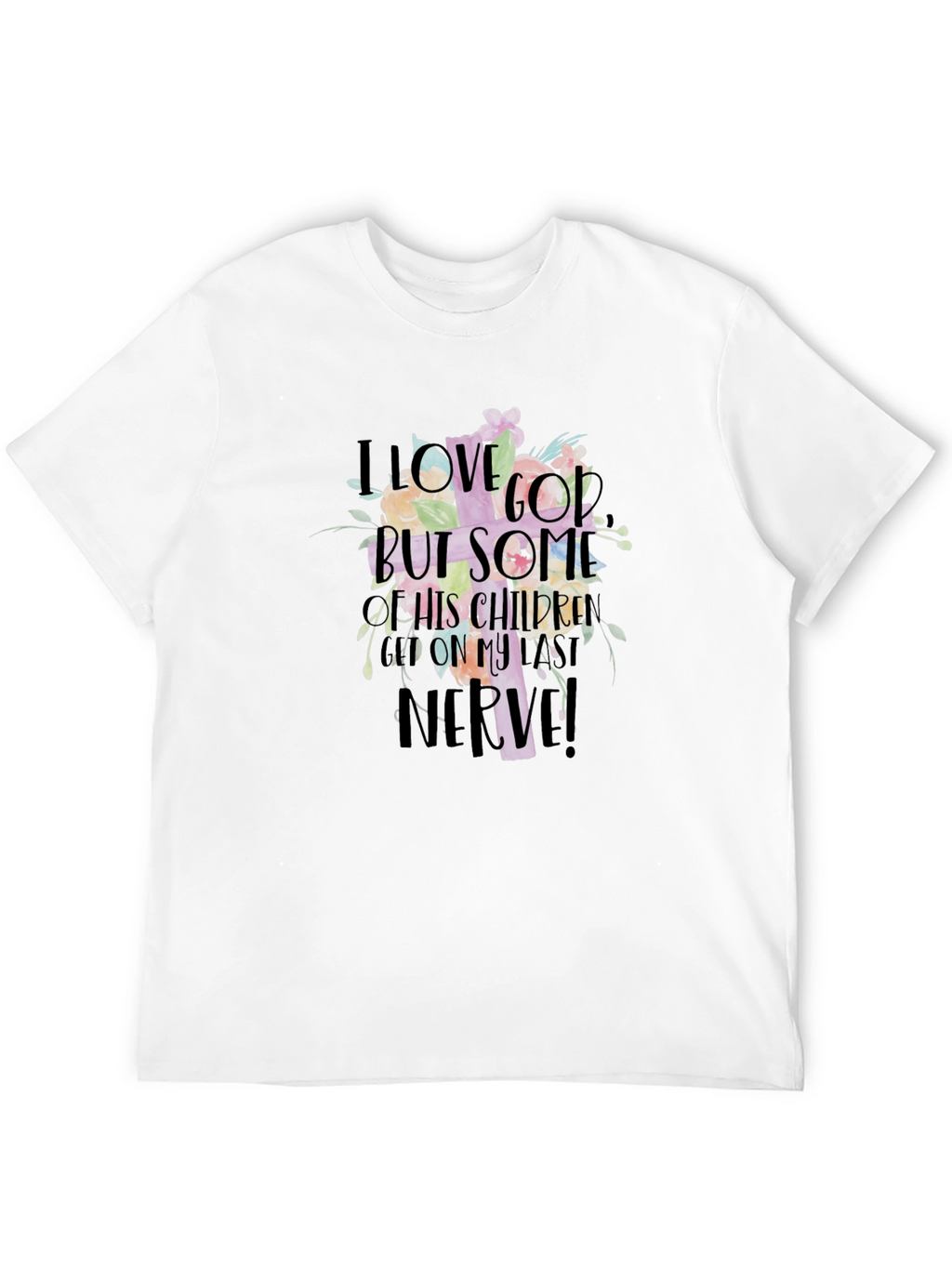 I Love God T-Shirt Funny Christian Humor Tee