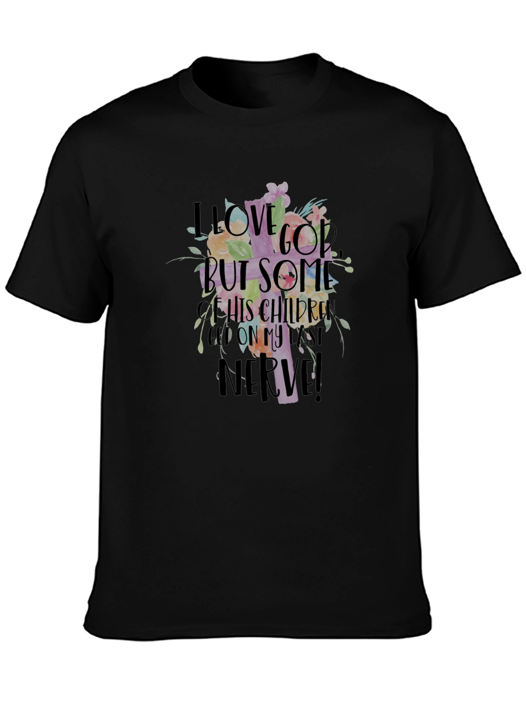 I Love God T-Shirt Funny Christian Humor Tee