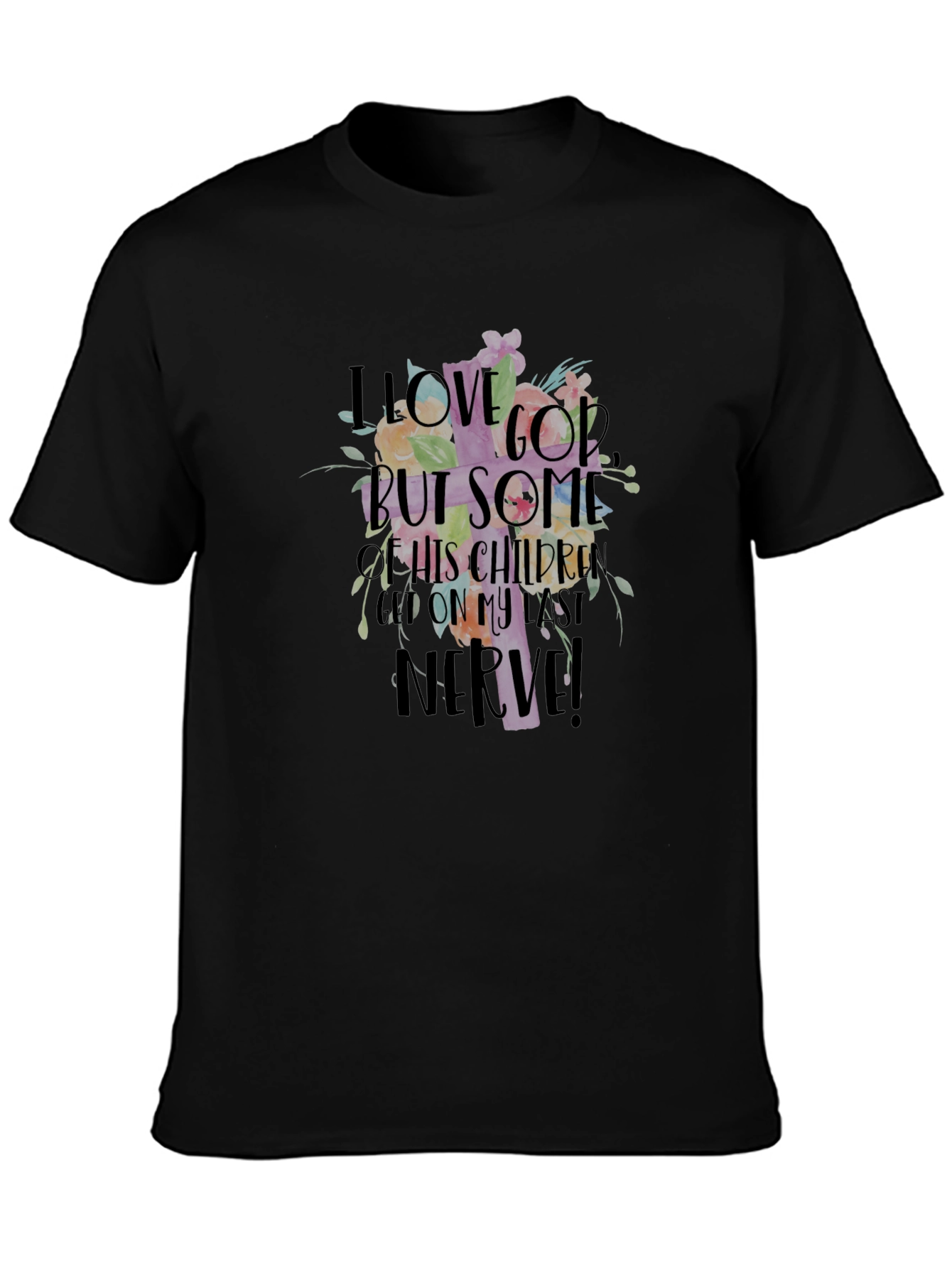 I Love God T-Shirt Funny Christian Humor Tee