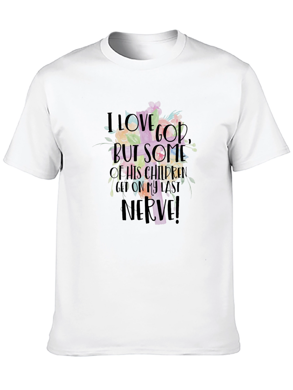 I Love God T-Shirt Funny Christian Humor Tee