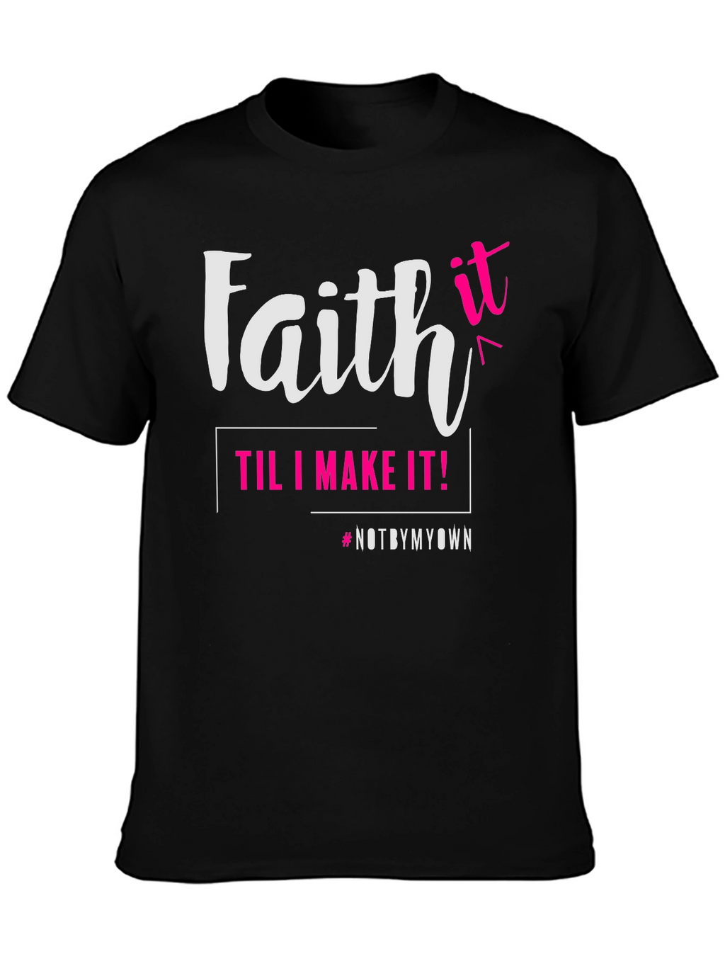 Faith Til I Make It Graphic Tee