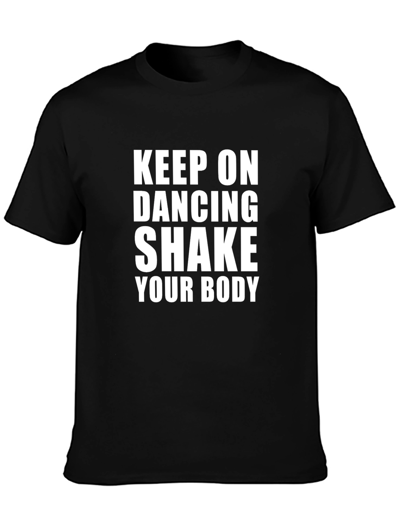 Keep On Dancing Tee - Shake Your Body!