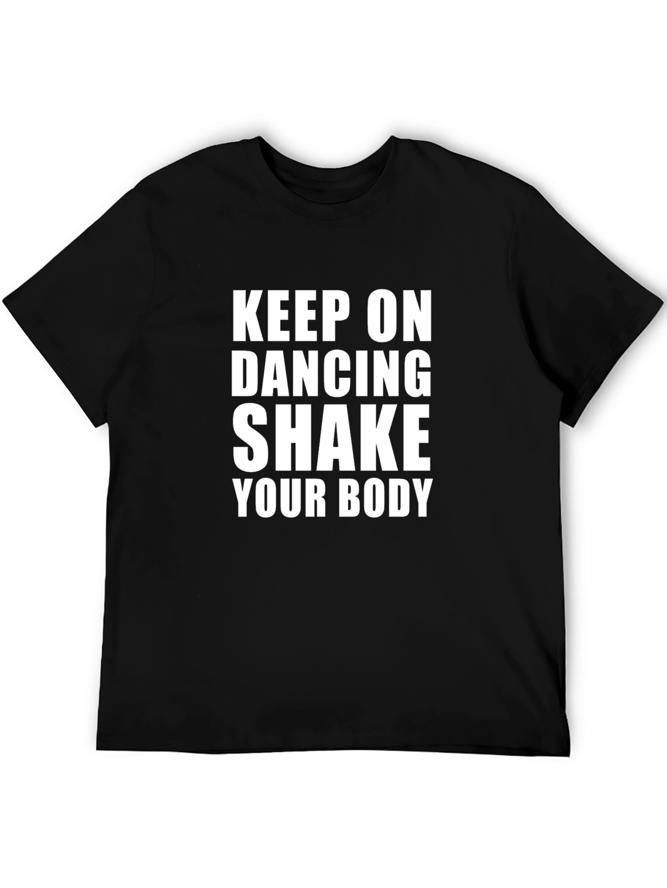 Keep On Dancing Tee - Shake Your Body!