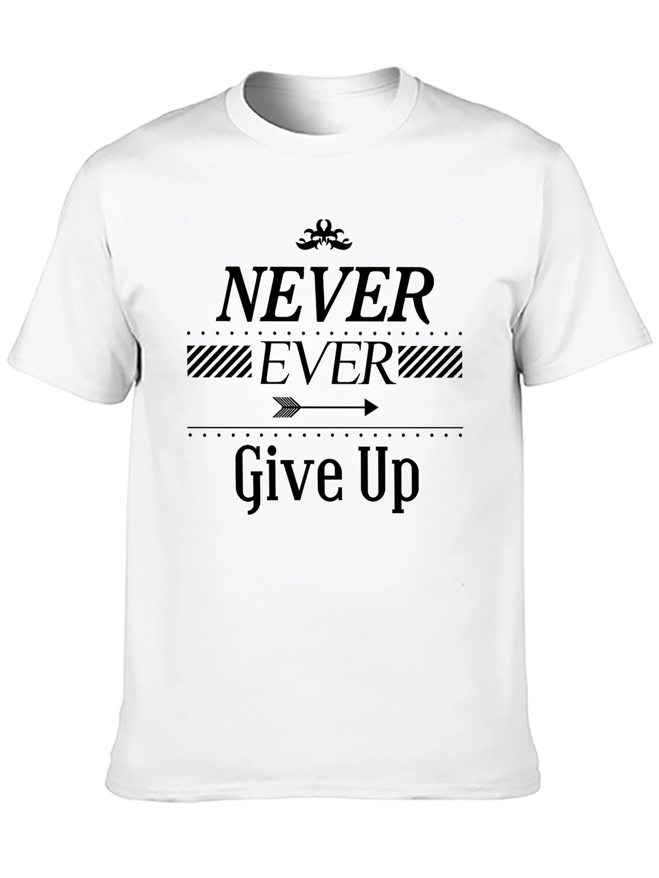 Never Ever Give Up T-Shirt - Motivational Graphic Tee