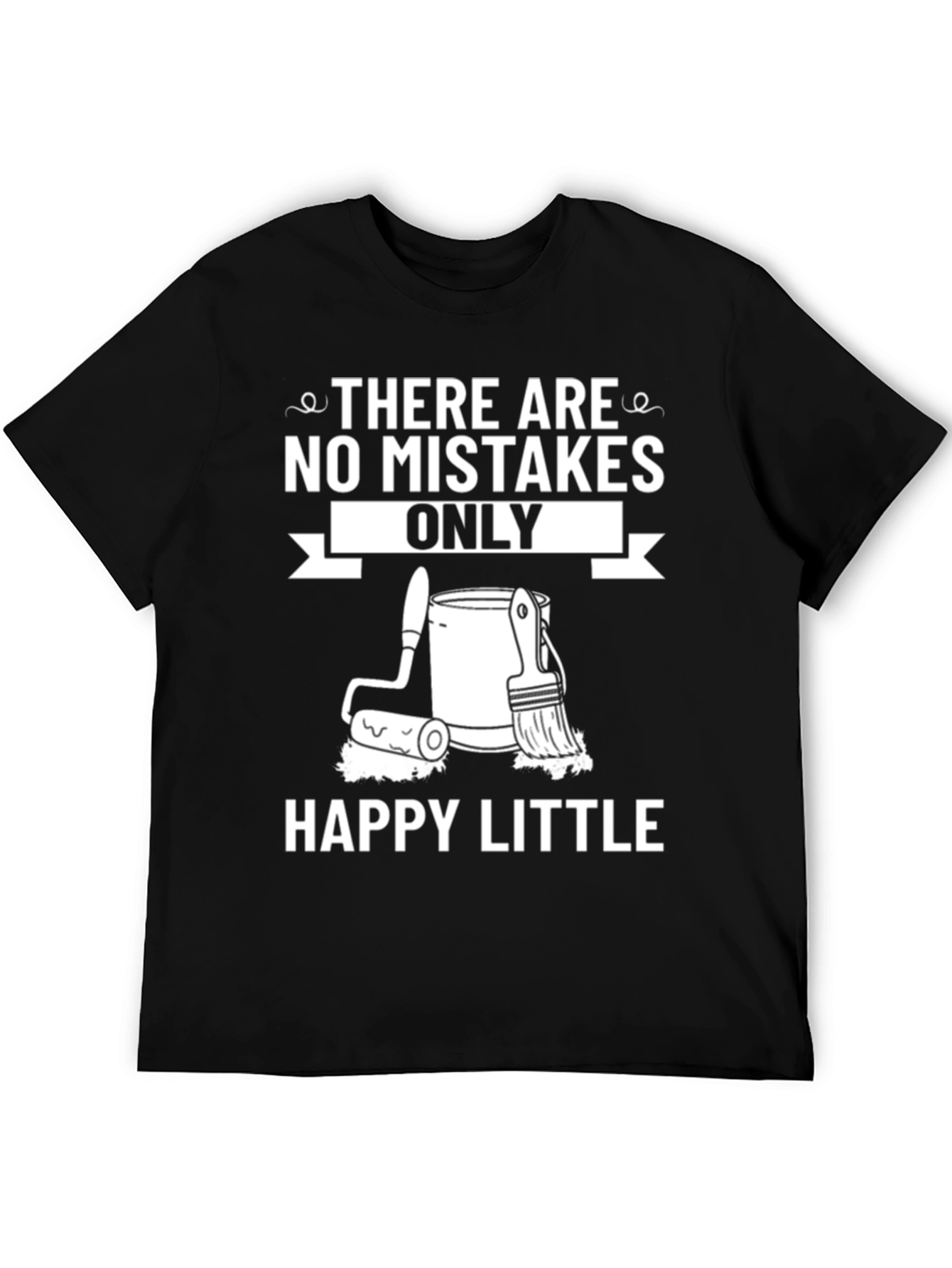 Funny Painting T-Shirt - Happy Little