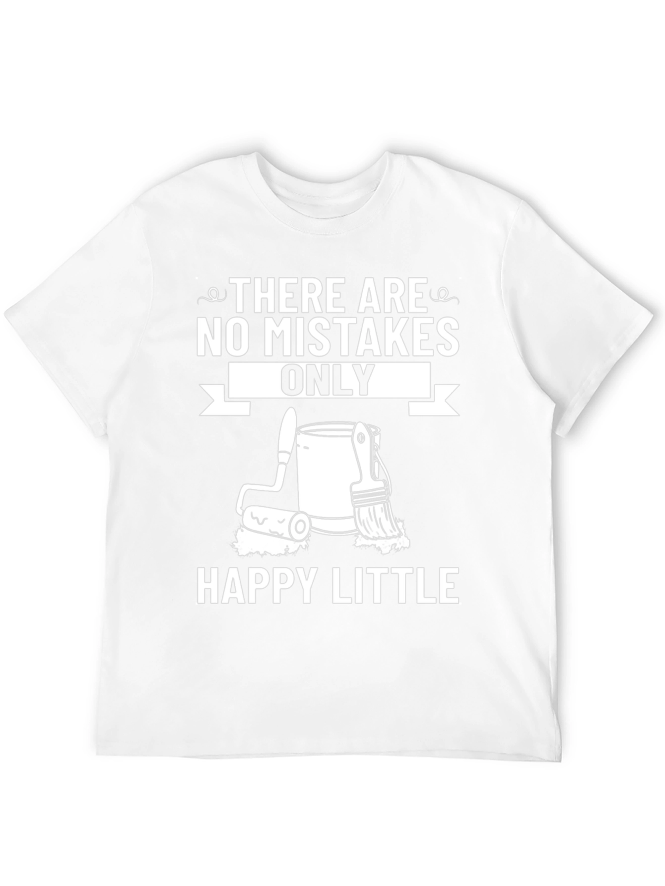 Funny Painting T-Shirt - Happy Little