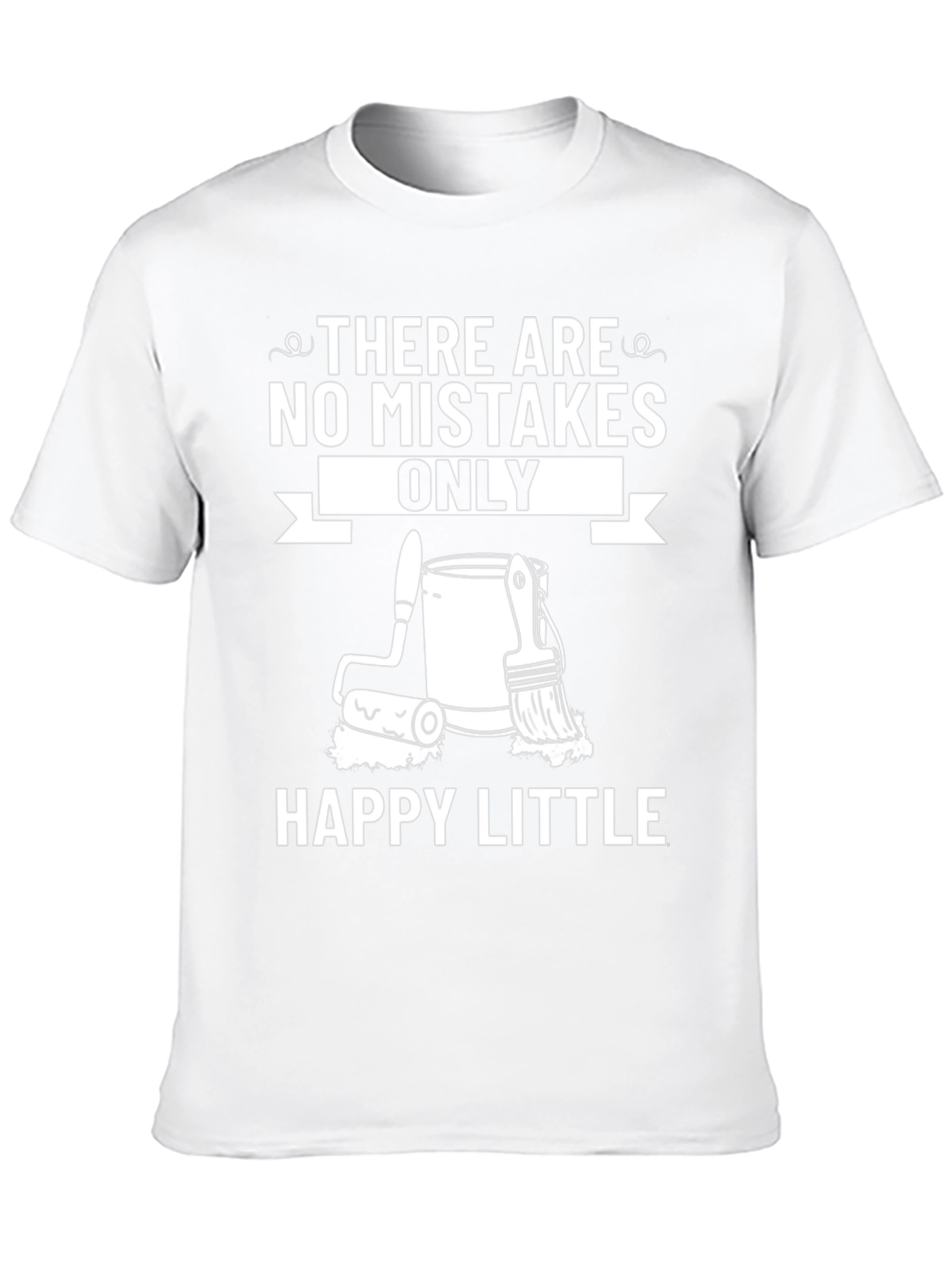 Funny Painting T-Shirt - Happy Little