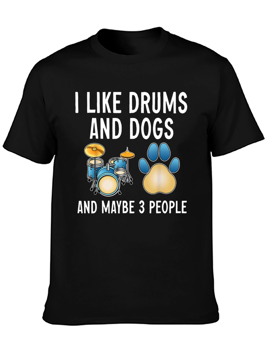 I Like Drums and Dogs T-Shirt