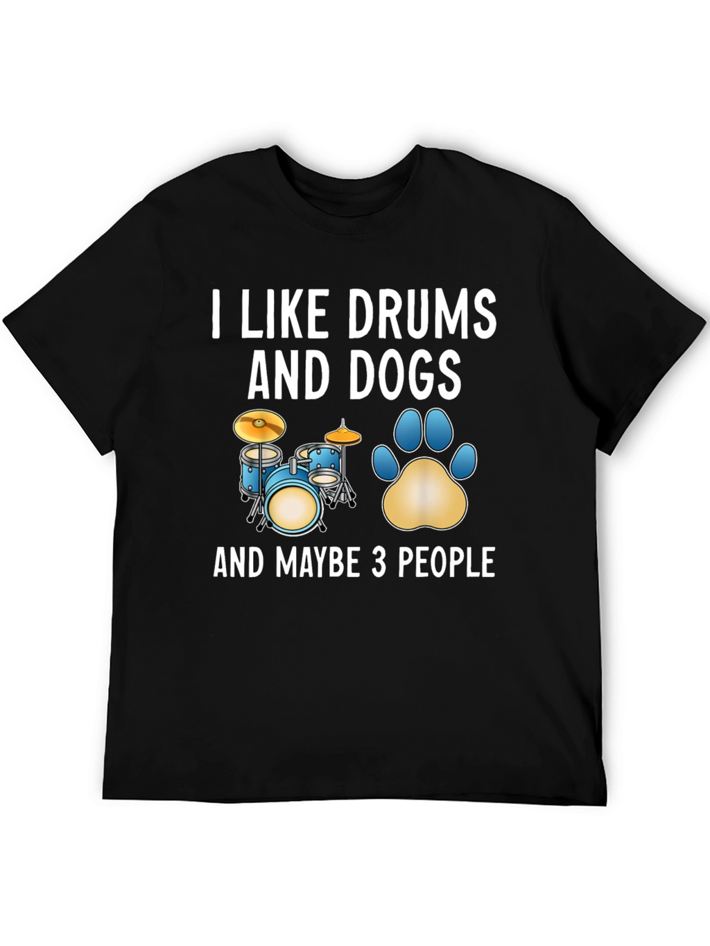 I Like Drums and Dogs T-Shirt
