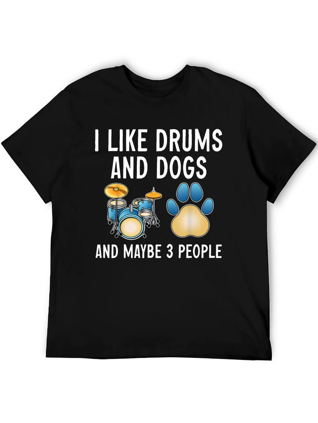 I Like Drums and Dogs T-Shirt